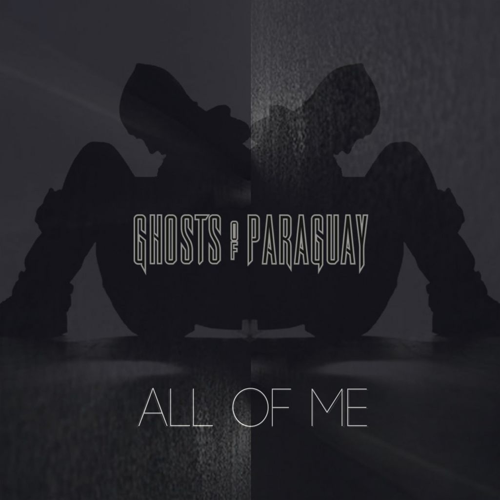 Ghosts of Paraguay — All of Me [n/a][n/a](2018)