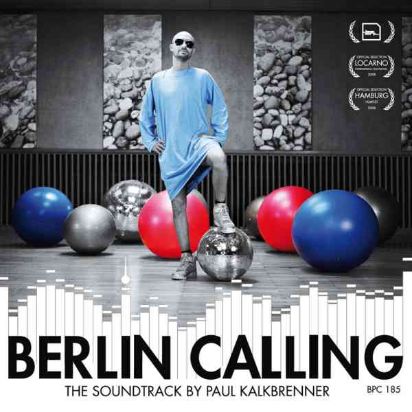 Paul Kalkbrenner - Berlin Calling (The Soundtrack) [BPC185](2008)