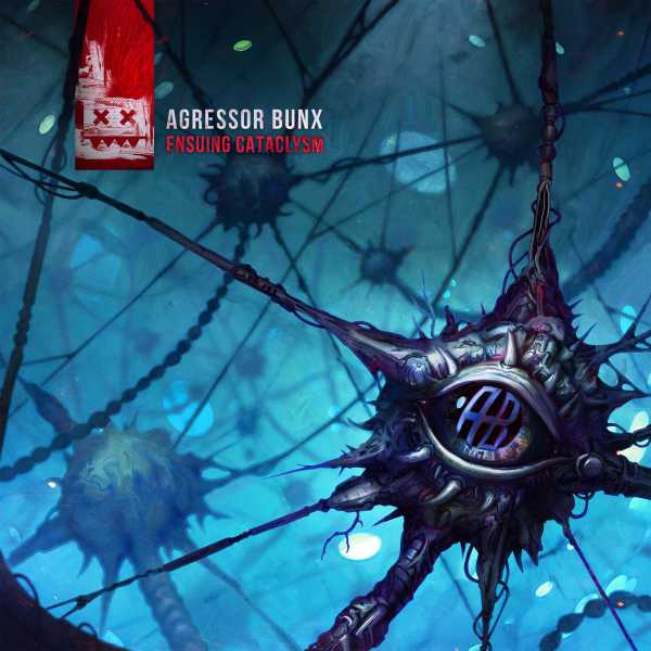 Agressor Bunx - Ensuing Cataclysm [EATBRAINLP012](2021)