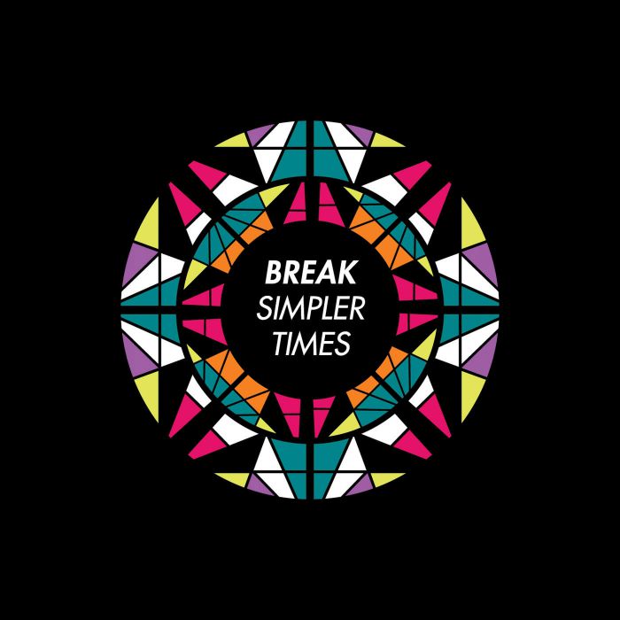 Break - Simpler Times [SYMMLP004](2015)