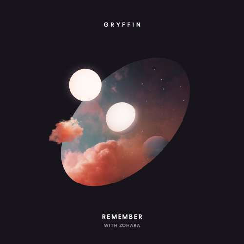 Gryffin - Remember (feat. Zohara)(2018)