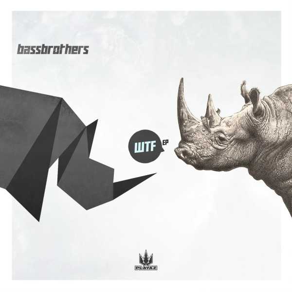 Bassbrothers - WTF(2016)